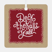 Deck the Halls Y'all Metalen Ornament (Voorkant)