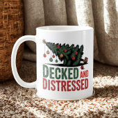 Decked and Distressed | Christmas Chaos Humor Koffiemok