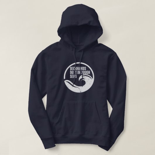 Deckhands Do It In Rough Seas Funny Fishing Hoodie (Design voorkant)