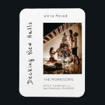 Decking nieuwe zalen Kerstmis foto verplaatsen Magneet<br><div class="desc">Je vrienden zullen dol zijn op je combo bewegende aankondiging en vakantiegroet. Je personaliseert je met een foto en tekst. De zin "We zijn nieuwe hallen aan het decken", zal een glimlach brengen naar je vrienden en familie. Ze kunnen dit op hun koelkast gebruiken om zichzelf te herinneren aan je...</div>