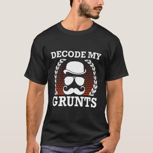 Decodeer mijn grunts vader conservatieve papa besc t-shirt (Voorkant)