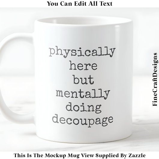 Decoupage in mijn hoofd Quote Custom 007 Funny Cra Koffiemok