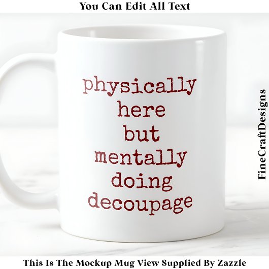 Decoupage in mijn hoofd Quote Custom 008 Funny Cra Koffiemok