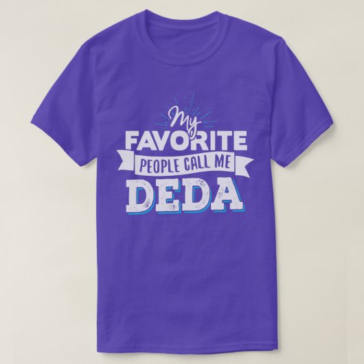 Deda Mijn favoriete mensen noemen me Deda T-shirt (Design voorkant)