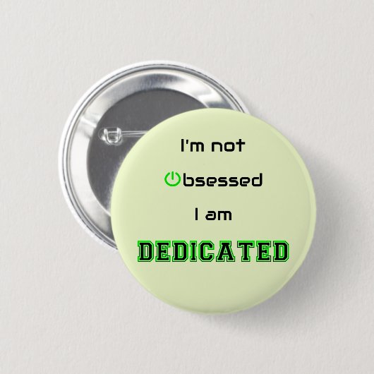 Dedicated niet geobsedeerd geek grappig ronde button 5,7 cm (Voorkant /achterkant)