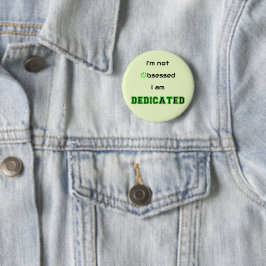 Dedicated niet geobsedeerd geek grappig ronde button 5,7 cm
