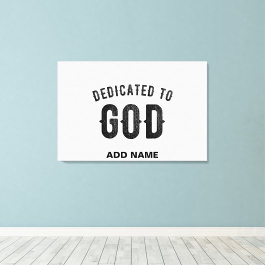 DEDICATED TO GOD COOL BLACK TEKST CANVAS AFDRUK (Insitu (Houten vloer))