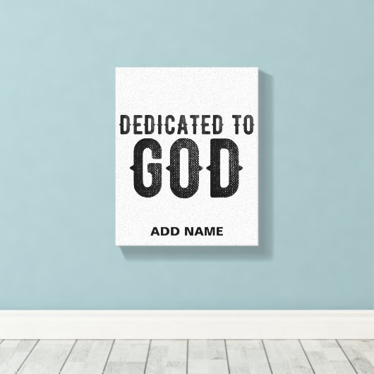 DEDICATED TO GOD  COOL BLACK TEKST CANVAS AFDRUK (Insitu (Houten vloer))