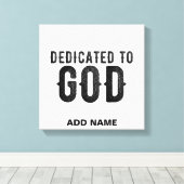 DEDICATED TO GOD COOL BLACK TEKST CANVAS AFDRUK (Insitu (Houten vloer))