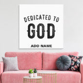 DEDICATED TO GOD COOL BLACK TEKST CANVAS AFDRUK (Insitu (Woonkamer))