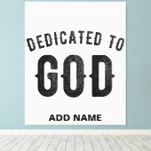 DEDICATED TO GOD COOL BLACK TEKST CANVAS AFDRUK (Insitu (Houten vloer))