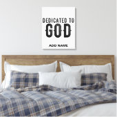 DEDICATED TO GOD  COOL BLACK TEKST CANVAS AFDRUK (Insitu (Slaapkamer))