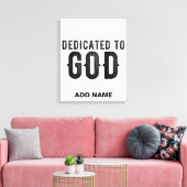 DEDICATED TO GOD  COOL BLACK TEKST CANVAS AFDRUK (Insitu (Woonkamer))