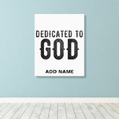 DEDICATED TO GOD  COOL BLACK TEKST CANVAS AFDRUK (Insitu (Houten vloer))