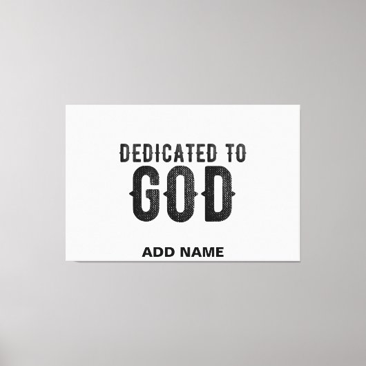DEDICATED TO GOD  COOL BLACK TEKST CANVAS AFDRUK (Voorkant)