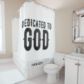 DEDICATED TO GOD COOL BLACK TEKST DOUCHEGORDIJN (In situ)