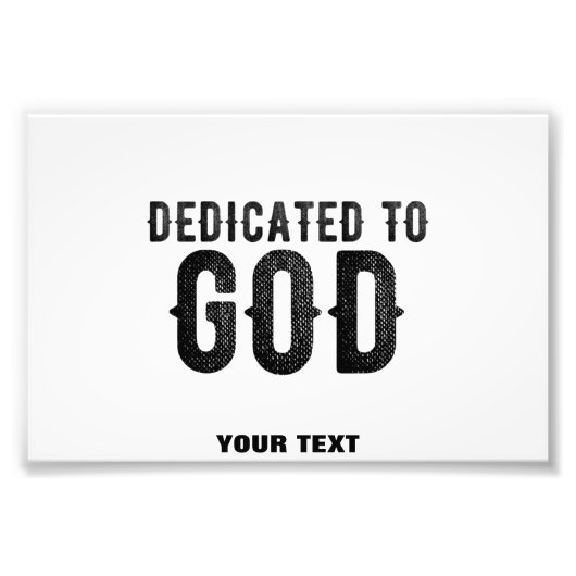 DEDICATED TO GOD  COOL BLACK TEKST FOTO AFDRUK (Voorkant)