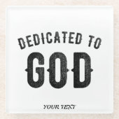 DEDICATED TO GOD COOL  BLACK TEKST GLAZEN ONDERZETTER (Voorkant)