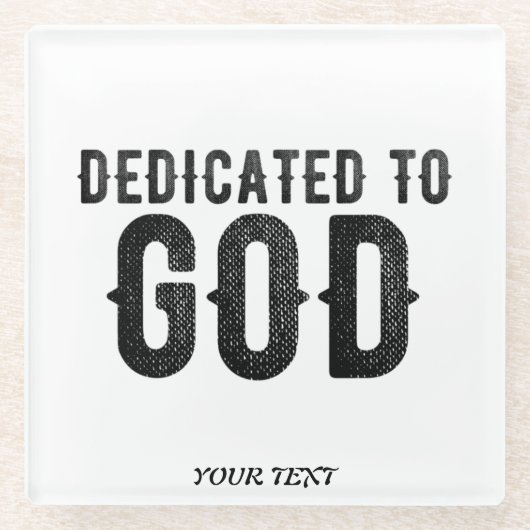 DEDICATED TO GOD COOL BLACK TEKST GLAZEN ONDERZETTER (Voorkant)