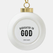 DEDICATED TO GOD COOL  BLACK TEKST KERAMISCHE BAL ORNAMENT (Voorkant)