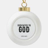 DEDICATED TO GOD  COOL BLACK TEKST KERAMISCHE BAL ORNAMENT (Voorkant)