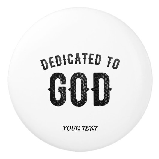 DEDICATED TO GOD COOL  BLACK TEKST KERAMISCHE KNOP (Voorkant)