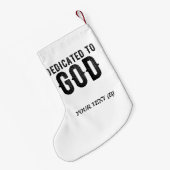 DEDICATED TO GOD  COOL BLACK TEKST KLEINE KERSTSOK (Achterkant (Hangend))