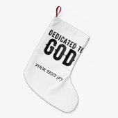 DEDICATED TO GOD  COOL BLACK TEKST KLEINE KERSTSOK (Voorkant (Hangend))