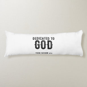 DEDICATED TO GOD COOL BLACK TEKST LICHAAMSKUSSEN