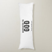 DEDICATED TO GOD  COOL BLACK TEKST LICHAAMSKUSSEN (Voorkant Verticaal)