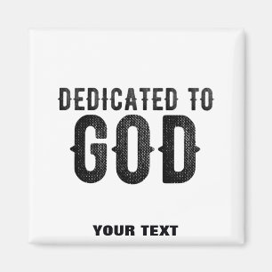 DEDICATED TO GOD  COOL BLACK TEKST MAGNEET