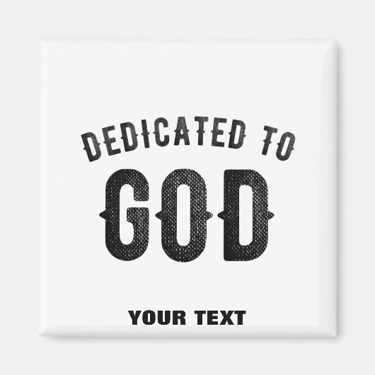 DEDICATED TO GOD COOL BLACK TEKST MAGNEET (Voorkant)