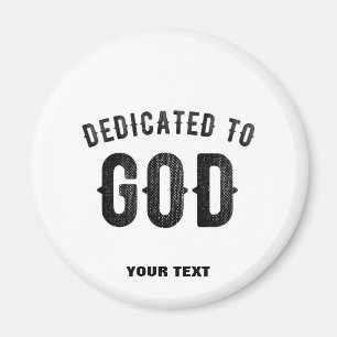 DEDICATED TO GOD COOL  BLACK TEKST MAGNEET