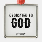 DEDICATED TO GOD COOL BLACK TEKST METALEN ORNAMENT (Voorkant)