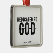 DEDICATED TO GOD  COOL BLACK TEKST METALEN ORNAMENT (Rechts)