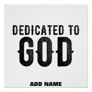 DEDICATED TO GOD  COOL BLACK TEKST PERFECT POSTER