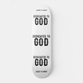 DEDICATED TO GOD  COOL BLACK TEKST PERSOONLIJK SKATEBOARD (Voorkant)
