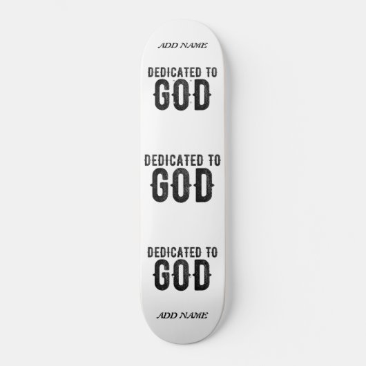DEDICATED TO GOD  COOL BLACK TEKST PERSOONLIJK SKATEBOARD (Voorkant)