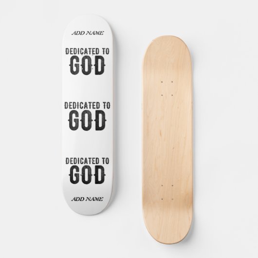 DEDICATED TO GOD  COOL BLACK TEKST PERSOONLIJK SKATEBOARD (Voorkant)