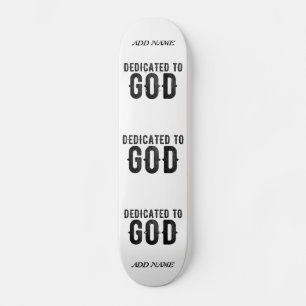 DEDICATED TO GOD  COOL BLACK TEKST PERSOONLIJK SKATEBOARD