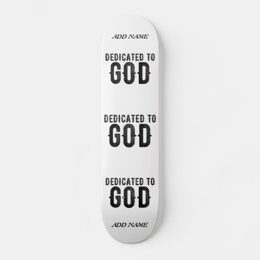 DEDICATED TO GOD  COOL BLACK TEKST PERSOONLIJK SKATEBOARD (Voorkant)