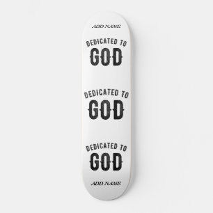 DEDICATED TO GOD COOL BLACK TEKST PERSOONLIJK SKATEBOARD