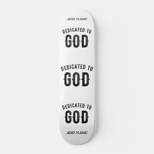 DEDICATED TO GOD COOL BLACK TEKST PERSOONLIJK SKATEBOARD (Voorkant)