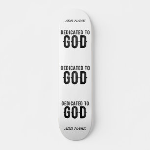 DEDICATED TO GOD COOL BLACK TEKST PERSOONLIJK SKATEBOARD