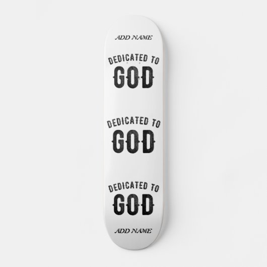 DEDICATED TO GOD COOL BLACK TEKST PERSOONLIJK SKATEBOARD (Voorkant)