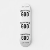 DEDICATED TO GOD COOL BLACK TEKST PERSOONLIJK SKATEBOARD (Voorkant)