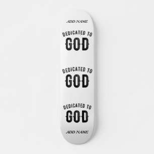 DEDICATED TO GOD COOL  BLACK TEKST PERSOONLIJK SKATEBOARD