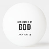 DEDICATED TO GOD  COOL BLACK TEKST PINGPONGBAL (Achterkant)