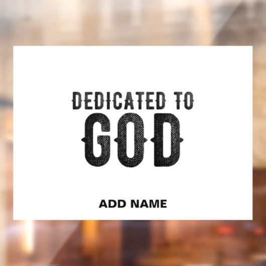 DEDICATED TO GOD COOL BLACK TEKST RAAMSTICKER (Vel 2)