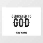 DEDICATED TO GOD COOL BLACK TEKST RAAMSTICKER (Vel)